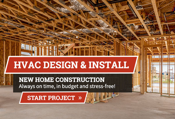 HVAC Design & Installation For New Home Construction.