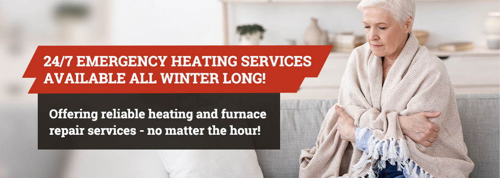24/7 Emergency Heating Services Available - All Winter Long!